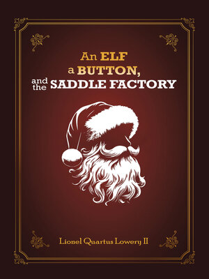 cover image of An Elf, a Button, and the Saddle Factory